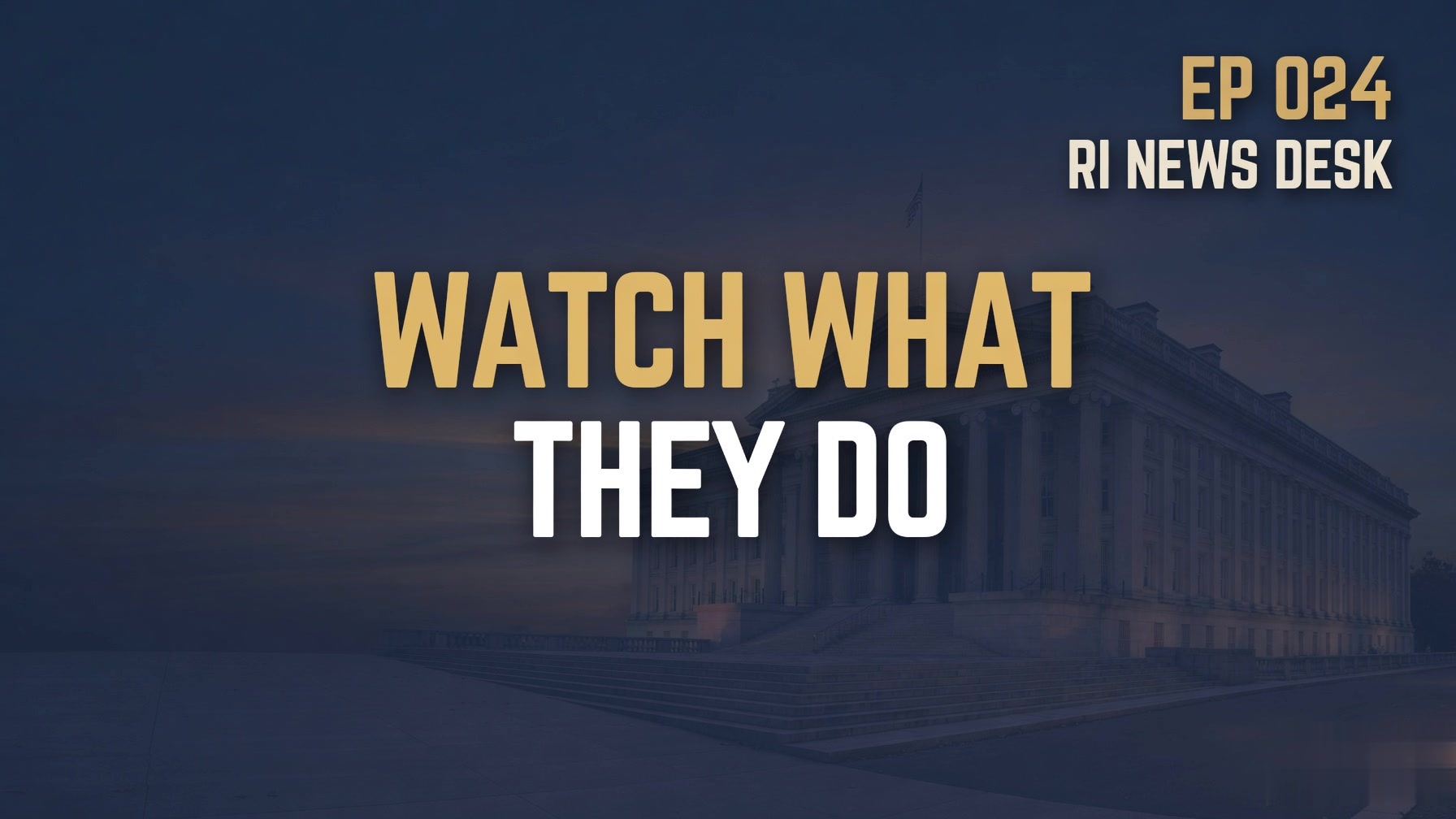 Watch What They Do