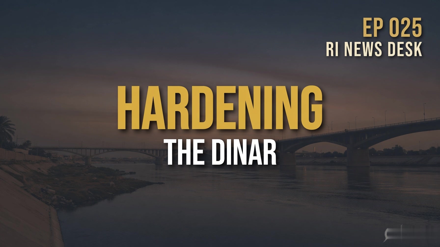 Hardening the Dinar