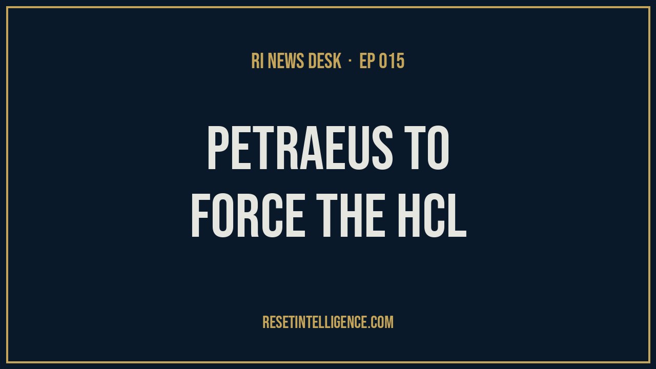 Petraeus To Force The HCL