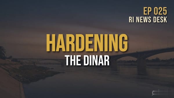 Iraqi Dinar Brief - June 9, 2026: Hardening the Dinar