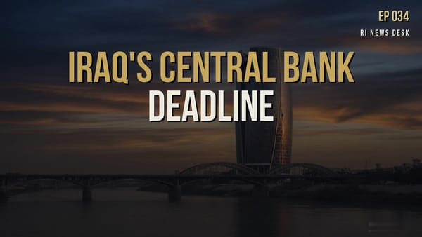 Iraqi Dinar Brief - June 22, 2026: Iraq's Central Bank Deadline