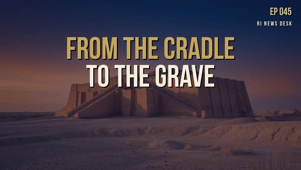 Iraqi Dinar Brief - July 7, 2026: From the Cradle to the Grave