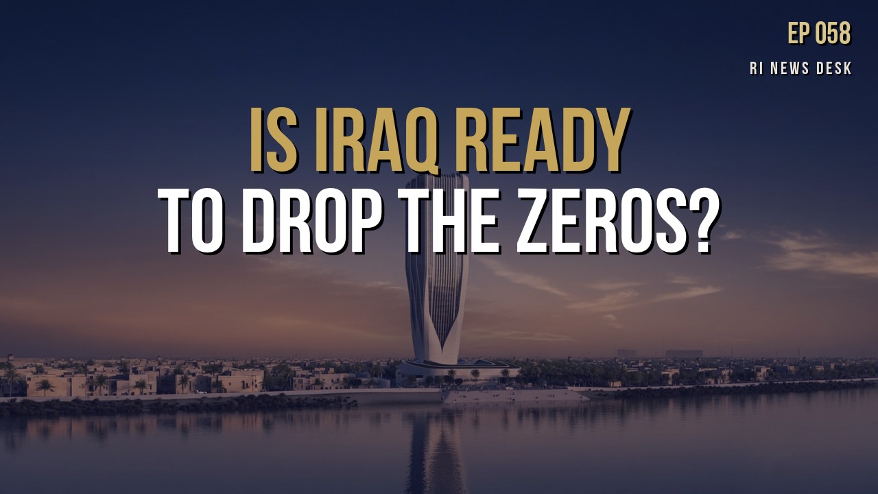 Iraqi Dinar Brief - July 27, 2026: Is Iraq Ready to Drop the Zeros?